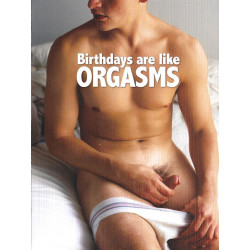Happy Birthday - Birthday`s are like Orgasms Greeting Card (M8060)